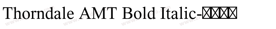 Thorndale AMT Bold Italic字体转换